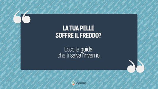 Pelle secca e arrossata in inverno: guida in 4 step | AGOCAP