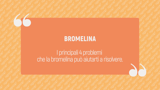 I principali 4 problemi che la bromelina può aiutarti a risolvere.