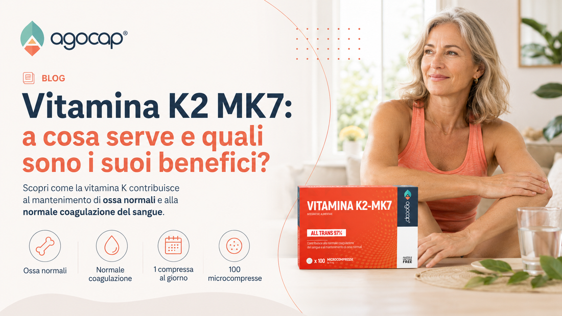 Vitamina K2 MK7: a cosa serve e quali sono i suoi benefici?
